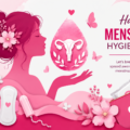 Menstrual Hygiene Day 2026: Why Period Awareness and Menstrual Health Conversations Matter More Than Ever