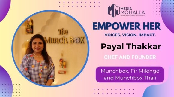 Payal Thakkar The Munch Box Empower Her Exclusive: Chef Payal Thakkar on Building Mumbai’s Growing Hospitality Brands