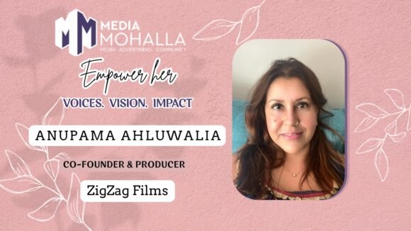 The Force Behind the Frame: Anupama Ahluwalia on Production, Leadership & Growth