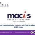 Macis Group Expands Media Footprint with Five New News Channels, 2,500+ Jobs
