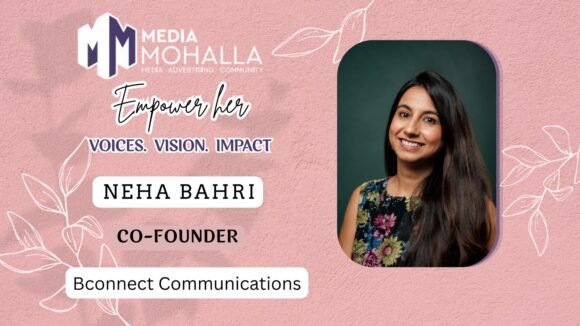 From Visibility to Influence: Neha Bahri on Building Brands That Matter