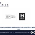 ITP Media Group Acquires Heart Media Group to Expand Luxury Media Footprint Across Asia