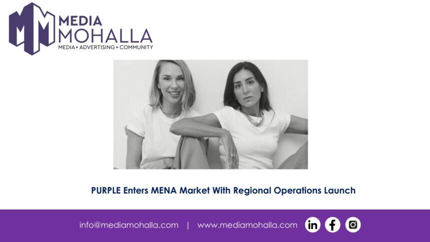 PURPLE Enters MENA Market With Regional Operations Launch
