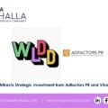 WLDD Attracts Strategic Investment from Adfactors PR and Vikas Khemani