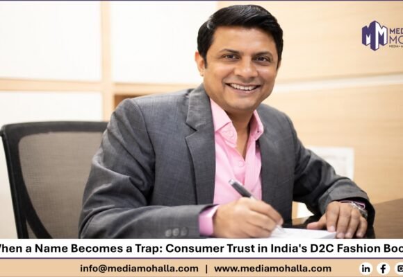 When a Name Becomes a Trap: Consumer Trust in India’s D2C Fashion Boom