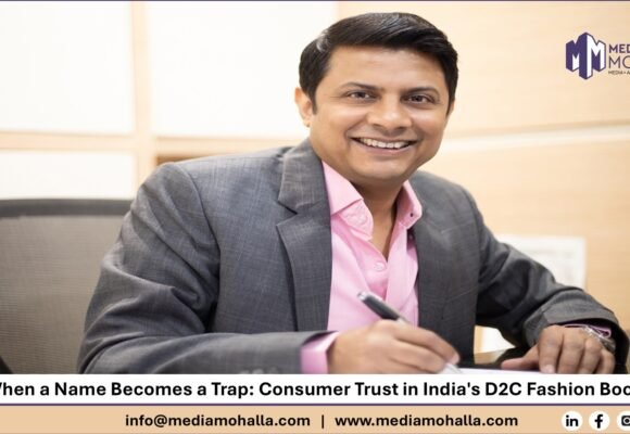 When a Name Becomes a Trap: Consumer Trust in India’s D2C Fashion Boom