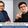 Dharavi Gets Its Anthem: ‘Dharavi Ka Kal Bula Raha Hai’, Penned by Prasoon Joshi and Sung by Shankar Mahadevan
