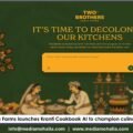 Two Brothers India Farms launches Kranti Cookbook AI to champion culinary decolonisation